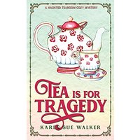 Tea is for Tragedy: A Haunted Tearoom Cozy Mystery (Haunted Tearoom Cozy Mysteries, Band 3) - Tea is for Tragedy: A Haunted Tearoom Cozy Mystery (Haunted Tearoom Cozy Mysteries, Band 3) - jetzt bei oelder-buchhandlung.de kaufen