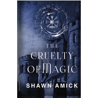 The Cruelty of Magic (The Cruel Origins, Band 1) - The Cruelty of Magic (The Cruel Origins, Band 1) - jetzt bei oelder-buchhandlung.de kaufen