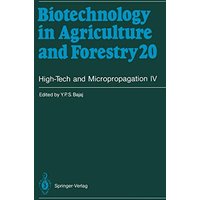 High-Tech and Micropropagation IV (Biotechnology in Agriculture and Forestry, 20, Band 20)
