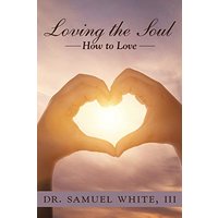 Loving the Soul: How to Love - Loving the Soul: How to Love - jetzt bei oelder-buchhandlung.de kaufen