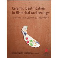 Ceramic Identification in Historical Archaeology: The view from California 1822-1940 - Ceramic Identification in Historical Archaeology: The view from California 1822-1940 - jetzt bei oelder-buchhandlung.de kaufen