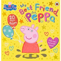 Peppa Pig: My Best Friend Peppa: 20th Anniversary Picture Book