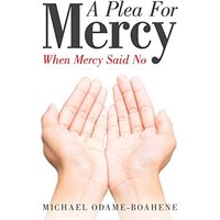 A Plea for Mercy: When Mercy Said No - A Plea for Mercy: When Mercy Said No - jetzt bei oelder-buchhandlung.de kaufen