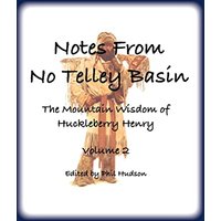 Notes From No Telley Basin Volume 2: The Mountain Vision of Huckleberry Henry - Notes From No Telley Basin Volume 2: The Mountain Vision of Huckleberry Henry - jetzt bei oelder-buchhandlung.de kaufen