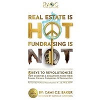 Real Estate is Hot Fundraising is Not: 5 Keys to Revolutionize How Charities & Champions Fund Causes, Careers, Companies & Communities - Real Estate is Hot Fundraising is Not: 5 Keys to Revolutionize How Charities & Champions Fund Causes, Careers, Companies & Communities - jetzt bei oelder-buchhandlung.de kaufen