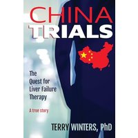 CHINA TRIALS: The Quest for Liver Failure Therapy - CHINA TRIALS: The Quest for Liver Failure Therapy - jetzt bei oelder-buchhandlung.de kaufen