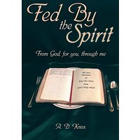 Fed by the Spirit: From God, for You, Through Me - Fed by the Spirit: From God, for You, Through Me - jetzt bei oelder-buchhandlung.de kaufen