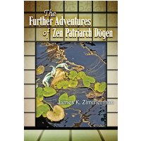 The Further Adventures of Zen Patriarch D¿gen - The Further Adventures of Zen Patriarch D¿gen - jetzt bei oelder-buchhandlung.de kaufen