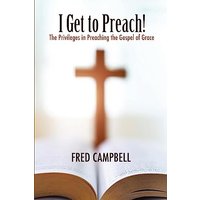 I Get To Preach! The Privileges in Preaching the Gospel of Grace - I Get To Preach! The Privileges in Preaching the Gospel of Grace - jetzt bei oelder-buchhandlung.de kaufen