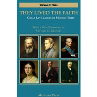 They Lived the Faith: Great Lay Leaders of Modern Times - They Lived the Faith: Great Lay Leaders of Modern Times - jetzt bei oelder-buchhandlung.de kaufen