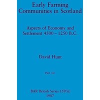 Early Farming Communities in Scotland, Part ii