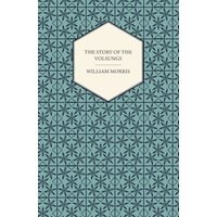 The Story of the Volsungs, (Volsunga Saga)