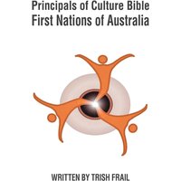 Principals of Culture Bible: First Nations of Australia - Principals of Culture Bible: First Nations of Australia - jetzt bei oelder-buchhandlung.de kaufen