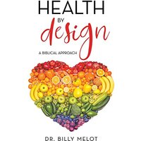 Health by Design: A Biblical Approach - Health by Design: A Biblical Approach - jetzt bei oelder-buchhandlung.de kaufen