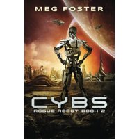 Cybs: (Rogue Robot Book 2) - Cybs: (Rogue Robot Book 2) - jetzt bei oelder-buchhandlung.de kaufen