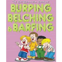 The Big Beautiful Book of Burping, Belching, and Barfing - The Big Beautiful Book of Burping, Belching, and Barfing - jetzt bei oelder-buchhandlung.de kaufen