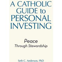 A Catholic Guide to Personal Investing: Peace Through Stewardship - A Catholic Guide to Personal Investing: Peace Through Stewardship - jetzt bei oelder-buchhandlung.de kaufen
