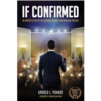 IF CONFIRMED: An Insider's View of the National Security Confirmation Process - IF CONFIRMED: An Insider's View of the National Security Confirmation Process - jetzt bei oelder-buchhandlung.de kaufen