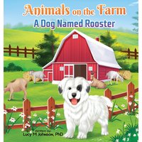 Animals on the Farm: A Dog Named Rooster - Animals on the Farm: A Dog Named Rooster - jetzt bei oelder-buchhandlung.de kaufen