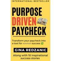 Purpose Driven Paycheck: Transform your paycheck into a tool for survival success: Transfer your paycheck into a tool for survival success - Purpose Driven Paycheck: Transform your paycheck into a tool for survival success: Transfer your paycheck into a tool for survival success - jetzt bei oelder-buchhandlung.de kaufen