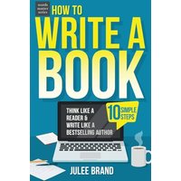 How to Write a Book: 10 Simple Steps: Think Like a Reader & Write Like a Bestselling Author (words matter series, Band 1) - How to Write a Book: 10 Simple Steps: Think Like a Reader & Write Like a Bestselling Author (words matter series, Band 1) - jetzt bei oelder-buchhandlung.de kaufen