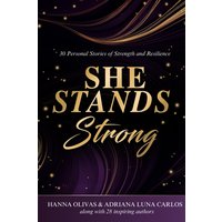 She Stands Strong: 30 Personal Stories of Strength and Resilience - She Stands Strong: 30 Personal Stories of Strength and Resilience - jetzt bei oelder-buchhandlung.de kaufen