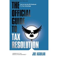 THE OFFICIAL GUIDE TO TAX RESOLUTION: How to Use the IRS Rulebook to Your Advantage - THE OFFICIAL GUIDE TO TAX RESOLUTION: How to Use the IRS Rulebook to Your Advantage - jetzt bei oelder-buchhandlung.de kaufen