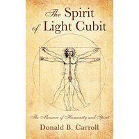The Spirit of Light Cubit: The Measure of Humanity and Spirit - The Spirit of Light Cubit: The Measure of Humanity and Spirit - jetzt bei oelder-buchhandlung.de kaufen