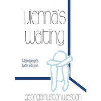Vienna's Waiting: A teenage girl's battle with pain. - Vienna's Waiting: A teenage girl's battle with pain. - jetzt bei oelder-buchhandlung.de kaufen