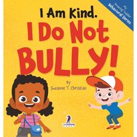 I Am Kind. I Do Not Bully!: An Affirmation-Themed Toddler Book About Not Bullying (Ages 2-4) (My Amazing Toddler Behavioral) - I Am Kind. I Do Not Bully!: An Affirmation-Themed Toddler Book About Not Bullying (Ages 2-4) (My Amazing Toddler Behavioral) - jetzt bei oelder-buchhandlung.de kaufen