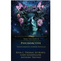 PsychoActive: Transformative Horror Novellas (Dark Tide Horror Novellas, Band 16) - PsychoActive: Transformative Horror Novellas (Dark Tide Horror Novellas, Band 16) - jetzt bei oelder-buchhandlung.de kaufen