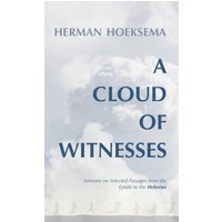 A Cloud of Witnesses: Sermons on Selected Passages from the Epistle to the Hebrews - A Cloud of Witnesses: Sermons on Selected Passages from the Epistle to the Hebrews - jetzt bei oelder-buchhandlung.de kaufen