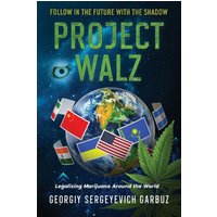 Project Walz: Legalizing Marijuana Around the World - Project Walz: Legalizing Marijuana Around the World - jetzt bei oelder-buchhandlung.de kaufen