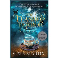 The Teashop Terror: A Weal & Woe Bookshop Witch Mystery (The Weal & Woe Bookshop Witch Mysteries, Band 1) - The Teashop Terror: A Weal & Woe Bookshop Witch Mystery (The Weal & Woe Bookshop Witch Mysteries, Band 1) - jetzt bei oelder-buchhandlung.de kaufen