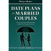 Marriage In Abundance's Date Plans for Married Couples: One Year of Creative Weekly Date Ideas to Deepen Your Marriage Connection - Marriage In Abundance's Date Plans for Married Couples: One Year of Creative Weekly Date Ideas to Deepen Your Marriage Connection - jetzt bei oelder-buchhandlung.de kaufen