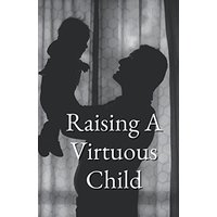 Raising A Virtuous Child - Raising A Virtuous Child - jetzt bei oelder-buchhandlung.de kaufen