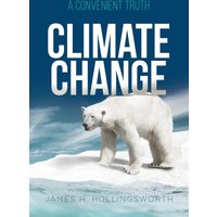 Climate Change: A Convenient Truth - Climate Change: A Convenient Truth - jetzt bei oelder-buchhandlung.de kaufen