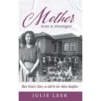 Mother was a Stranger: Mary Green's story, as told by her eldest daughter - Mother was a Stranger: Mary Green's story, as told by her eldest daughter - jetzt bei oelder-buchhandlung.de kaufen