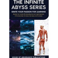The Infinite Abyss Series: Ignite Your Passion for Learning: Stimulate Your Curiosity With Astounding Facts and in-depth Exploration of the Human ... Cosmos. : Ignite Your Passion for Learning - The Infinite Abyss Series: Ignite Your Passion for Learning: Stimulate Your Curiosity With Astounding Facts and in-depth Exploration of the Human ... Cosmos. : Ignite Your Passion for Learning - jetzt bei oelder-buchhandlung.de kaufen