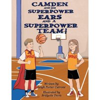 Camden and His Superpower Ears And a Superpower Team - Camden and His Superpower Ears And a Superpower Team - jetzt bei oelder-buchhandlung.de kaufen