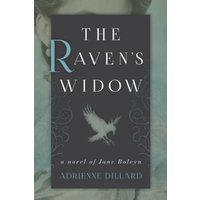 The Raven's Widow: A Novel of Jane Boleyn - The Raven's Widow: A Novel of Jane Boleyn - jetzt bei oelder-buchhandlung.de kaufen