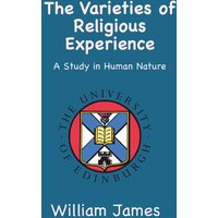 The Varieties of Religious Experience: A Study in Human Nature - The Varieties of Religious Experience: A Study in Human Nature - jetzt bei oelder-buchhandlung.de kaufen