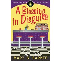 A Blessing in Disguise (Amish Lantern Mystery Series, Band 5) - A Blessing in Disguise (Amish Lantern Mystery Series, Band 5) - jetzt bei oelder-buchhandlung.de kaufen
