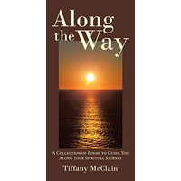 Along the Way: A Collection of Poems to Guide You Along Your Spiritual Journey - Along the Way: A Collection of Poems to Guide You Along Your Spiritual Journey - jetzt bei oelder-buchhandlung.de kaufen