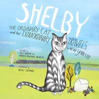 SHELBY, THE ORDINARY CAT and her EXTRAORDINARY TRAVELS to NEW YORK CITY - SHELBY, THE ORDINARY CAT and her EXTRAORDINARY TRAVELS to NEW YORK CITY - jetzt bei oelder-buchhandlung.de kaufen