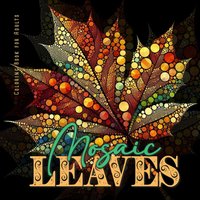 Mosaic Leaves Coloring Book for Adults: Abstract Autumn Coloring Book Grayscale Autumn Leaves Coloring Book Mosaic coloring book - Mosaic Leaves Coloring Book for Adults: Abstract Autumn Coloring Book Grayscale Autumn Leaves Coloring Book Mosaic coloring book - jetzt bei oelder-buchhandlung.de kaufen