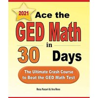 Ace the GED Math in 30 Days: The Ultimate Crash Course to Beat the GED Math Test - Ace the GED Math in 30 Days: The Ultimate Crash Course to Beat the GED Math Test - jetzt bei oelder-buchhandlung.de kaufen