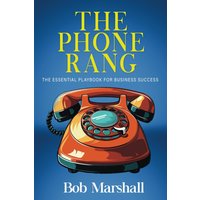 The Phone Rang: The Essential Playbook for Business Success - The Phone Rang: The Essential Playbook for Business Success - jetzt bei oelder-buchhandlung.de kaufen