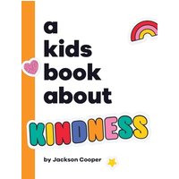 A Kids Book About Kindness - A Kids Book About Kindness - jetzt bei oelder-buchhandlung.de kaufen