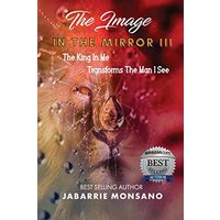 THE IMAGE IN THE MIRROR III: The King In Me Transforms The Man I See - THE IMAGE IN THE MIRROR III: The King In Me Transforms The Man I See - jetzt bei oelder-buchhandlung.de kaufen